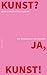 Produktbild Kunst Ja, Kunst!: Die Sehnsuncht der Bilder: Die Sehnsucht der Bilder