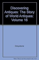 Discovering Antiques: The Story of World Antiques: Volume 16 B0069WWLZK Book Cover