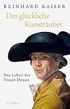  Der glückliche Kunsträuber: Das Leben des Vivant Denon