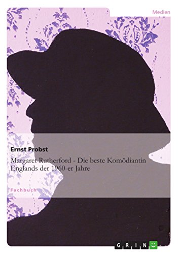 Margaret Rutherford - Die beste Komödiantin Englands der 1960-er Jahre (German Edition)