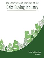 The Structure and Practices of the Debt Buying Industry 1507524560 Book Cover