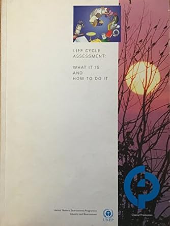 Life Cycle Assessment: What is it and How to do it