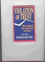 Violation of Trust : Whatever Happened to the Social Security Trust Funds 0964863502 Book Cover