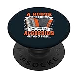 A House Is Not A Home Without An Acodeon Or Two Or Three PopSockets PopGrip Intercambiable