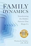 Family Dynamics: Transforming the Hidden Patterns That Shape Us
