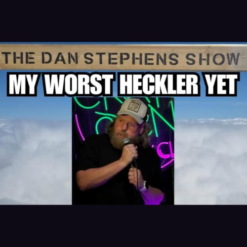 My Worst Heckler Yet...