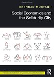 Social Economics and the Solidarity City (Routledge Research in Planning and Urban Design)
