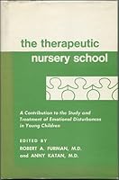 The Therapeutic Nursery School B001584OYO Book Cover
