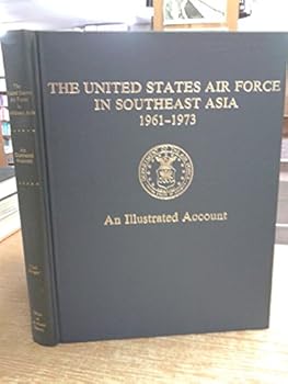 Hardcover The United States Air Force in Southeast Asia, 1961-73: An Illustrated Account Book