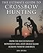 Produktbild The Ultimate Guide to Crossbow Hunting: How to Successfully Bowhunt Big and Small Game across North America