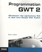 Programmation Gwt 2développer Des Applications Ria Et Ajax Avec Google Web Toolkit 2212125690 Book Cover