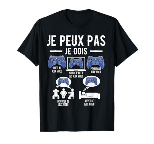 Je Peux pas je dois Jeux Vidéo gaming console manette Drôle T-Shirt