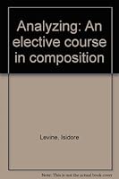 Analyzing: An elective course in composition 0663301106 Book Cover