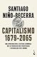 Capitalismo (1679-2065): Una aproximación al sistema económico que ha producido más prosperidad y desigualdad en el mundo (Ciencias Humanas y Sociales)