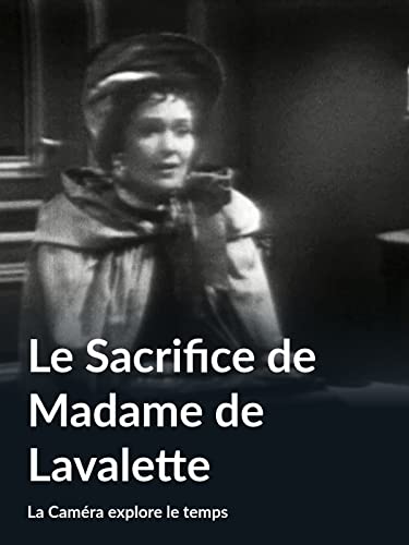 Le Sacrifice de Madame de Lavalette (La Caméra explore le temps)