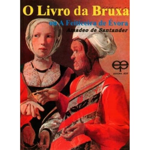 O livro da bruxa ou a feiticeira de évora