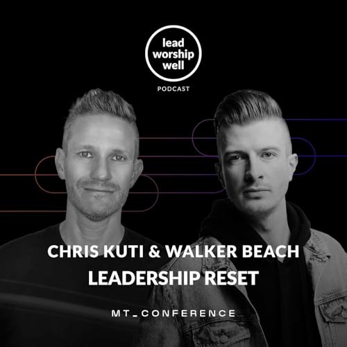 MT Conference Preview: Leadership Reset with Chris Kuti and Walker Beach Podcast Por capa