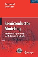 Semiconductor Modeling:: For Simulating Signal, Power, and Electromagnetic Integrity 818489130X Book Cover