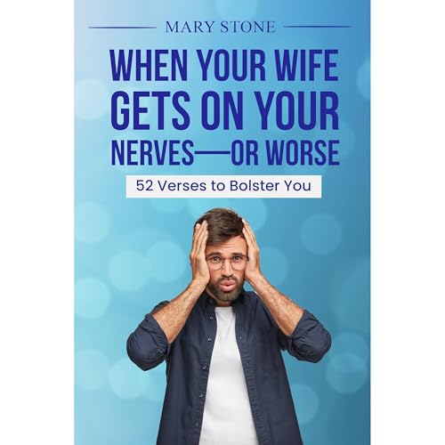 When Your Wife Gets on Your Nerves&amp;mdash;or Worse -- Mary Stone episode artwork
