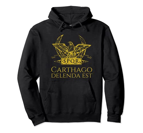 Ancient Roman Quote SPQR Eagle - Carthage Must Be Destroyed Sweat à Capuche