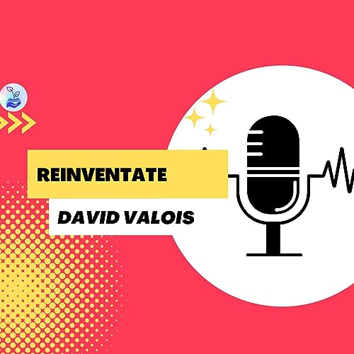 Page de couverture de "Reinventate" David Valois Ep. 32