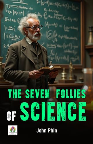 The Seven Follies of Science