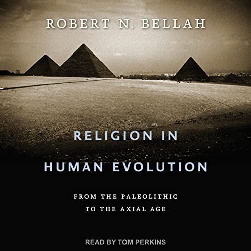 Religion in Human Evolution by Robert N. Bellah episode artwork