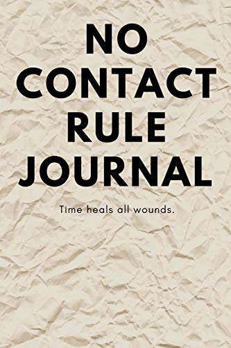 No Contact Rule Journal: A self care journal for the broken hearted.
