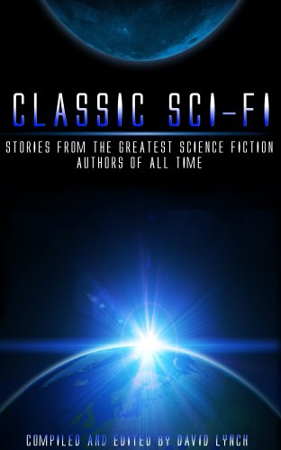 Classic Sci-Fi - Stories From The Greatest Science Fiction Authors Of All Time (Classics Book 1) #TOP15