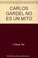 Carlos Gardel, no es un mito B0017X9MZ8 Book Cover