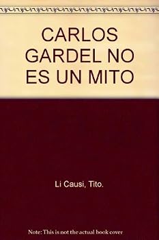 Carlos Gardel, no es un mito