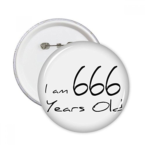 Badge personnes âgées Je suis 666 ans pins vêtement décoration multicolore DIYthinker M