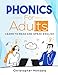 Phonics For Adults: Adult Phonics Reading Program