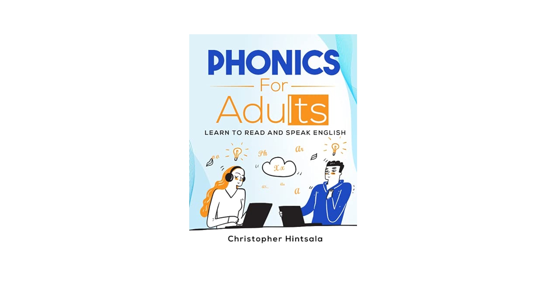Phonics For Adults: Adult Phonics Reading Program: Hintsala