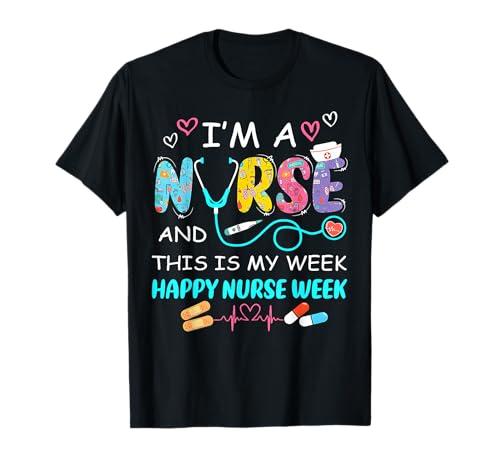 I'm A Nurse and This is My Week Nurse Gifts Nurse Week 2026 T-Shirt
