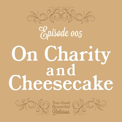 On Charity and Cheesecake
