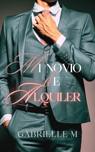 Mi Novio de Alquiler (Amor & Conveniencia nº 2) (Spanish Edition)