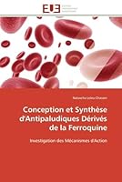 Conception Et Syntha]se D'Antipaludiques Da(c)Riva(c)S de La Ferroquine 6131594503 Book Cover