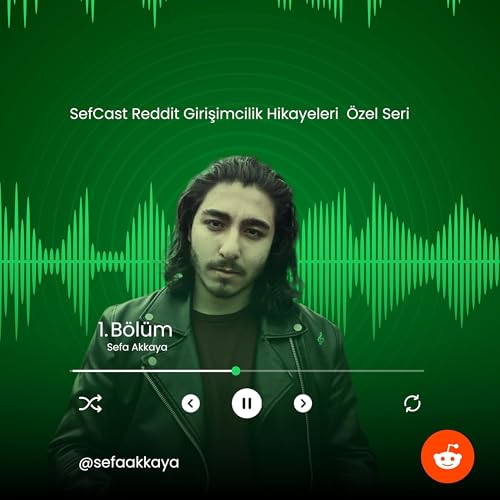 SefCast Girişimcilik Hikayeleri -Reddit &Ouml;zel Seri 1. B&ouml;l&uuml;m