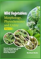 Wild Vegetables: Morphology, Phytochemistry and Utility Part 1 9815313126 Book Cover