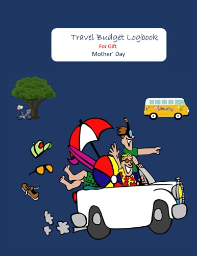 Travel budget log book for gift mother' day: this travel expenses…
