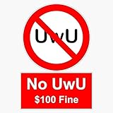 No Uwu $100 Fine Vinyl Sticker Waterproof Bumper Sticker Laptop Window 5'