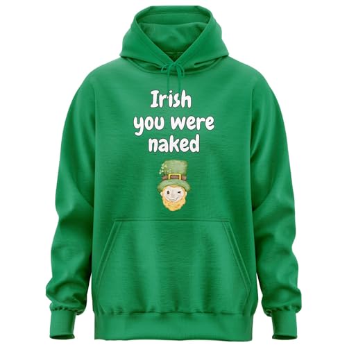 Irish You Were Naked Hoody, St Patricks Day Graphic Hoodie, Funny Long Sleeve Hoody for Men Women Kelly Green