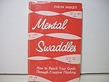 Mental Swaddles: How to Reach your Goals Through Creative Thinking