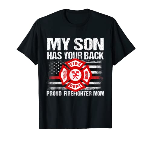 My Son Has Your Back Firefighter Family Shirt Mom Idea regalo Maglietta