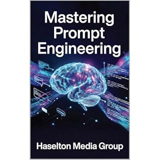 Mastering Prompt Engineering Audiolibro Por Haselton Media Group arte de portada