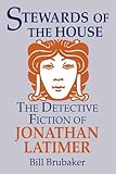Stewards of the House: Detective Fiction of Jonathan Latimer