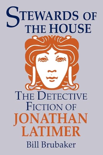 Stewards of the House: Detective Fiction of Jonathan Latimer