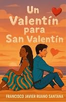 UN VALENTÍN PARA SAN VALENTÍN (Spanish Edition) B0F5MMG1R2 Book Cover