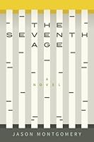 The Seventh Age: A Novel 0996317309 Book Cover